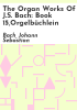 The_organ_works_of_J_S__Bach