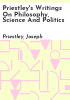 Priestley_s_writings_on_philosophy__science_and_politics