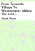 From_Tyneside_village_to_Westminster_Abbey