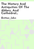 The_history_and_antiquities_of_the_Abbey__and_Cathedral_Church_of_Peterborough
