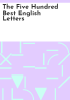 The_five_hundred_best_English_letters