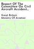Report_of_the_committee_on_civil_aircraft_accident_investigation_and_licence_control