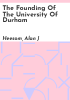The_Founding_of_the_University_of_Durham