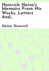 Heinrich_Heine_s_memoirs_from_his_works__letters_and_conversations