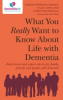 What_you_really_want_to_know_about_life_with_dementia