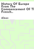 History_of_Europe_from_the_commencement_of_the_French_Revolution_to_the_restoration_of_the_Bourbons_in_1815