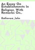 An_essay_on_establishments_in_religion__with_remarks_on_the_confessional