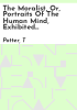 The_moralist__or__Portraits_of_the_human_mind__exhibited_in_a_series_of_novelettes