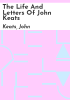 The_life_and_letters_of_John_Keats