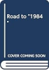 The_road_to_1984