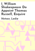 I__William_Shakespeare_do_appoint_Thomas_Russell__Esquire