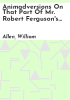Animadversions_on_that_part_of_Mr__Robert_Ferguson_s_book__entituled__The_interest_of_reason_in_religion__which_treats_of_justification