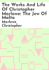 The_works_and_life_of_Christopher_Marlowe