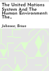 The_United_Nations_system_and_the_human_environment