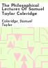 The_Philosophical_lectures_of_Samuel_Taylor_Coleridge