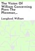 The_vision_of_William_concerning_Piers_the_Plowman__according_to_the_version_revised_and_enlarged_by_the_author_about_A_D__1377