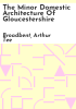 The_minor_domestic_architecture_of_Gloucestershire