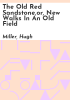 The_old_red_sandstone_or__New_walks_in_an_old_field