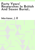 Forty_years__researches_in_British_and_Saxon_burial_mounds_of_East_Yorkshire