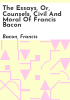 The_essays__or__counsels__civil_and_moral_of_Francis_Bacon