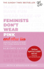 Feminists_don_t_wear_pink_and_other_lies