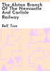 The_Alston_branch_of_the_Newcastle_and_Carlisle_railway