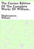 The_Caxton_edition_of_the_complete_works_of_William_Shakespeare
