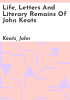 Life__letters_and_literary_remains_of_John_Keats