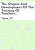 The_origins_and_development_of_the_training_of_teachers_in_the_university_of_Newcastle_upon_Tyne