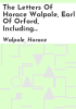 The_letters_of_Horace_Walpole__Earl_of_Orford__including_numerous_letters_now_first_published_from_the_original_manuscripts