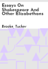 Essays_on_Shakespeare_and_other_Elizabethans