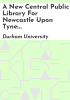 A_new_Central_Public_Library_for_Newcastle_upon_Tyne__Design_Subject_No__5