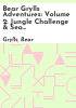 Bear_Grylls_adventures__Volume_2__jungle_challenge___sea_challenge