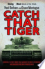 Catch_that_Tiger