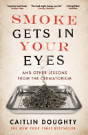 Smoke_gets_in_your_eyes_and_other_lessons_from_the_crematorium
