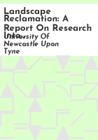 Landscape_reclamation__a_report_on_research_into_problems_of_reclaiming_derelict_land_by_a_research_team_of_the_University_of_Newcastle_upon_Tyne