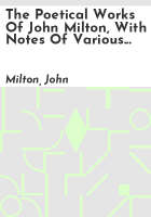 The_poetical_works_of_John_Milton__with_notes_of_various_authors
