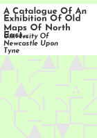 A_catalogue_of_an_exhibition_of_old_maps_of_North_East_England_1600-1865