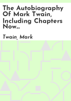 The_autobiography_of_Mark_Twain__including_chapters_now_published_for_the_first_time
