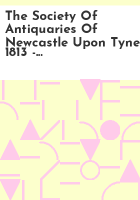 The_Society_Of_Antiquaries_of_Newcastle_upon_Tyne_1813_-_2013