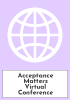 Acceptance Matters Virtual Conference
