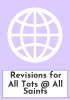 Revisions for All Tots @ All Saints