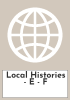 Local Histories - E - F