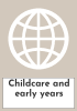 Childcare and early years