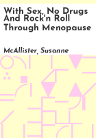 With_sex__no_drugs_and_rock_n_roll_through_menopause