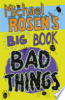 Michael_Rosen_s_big_book_of_bad_things