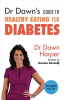 Dr_Dawn_s_guide_to_healthy_eating_for_diabetes