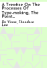 A_treatise_on_the_processes_of_type-making__the_point_system__the_names__sizes__styles_and_prices_of_plain_printing_types