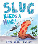 Slug_needs_a_hug_