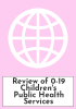 Review of 0-19 Children's Public Health Services